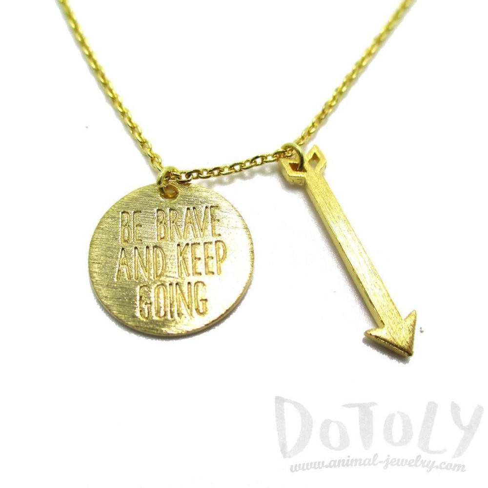 Be Brave and Keep Going Quote Engraved Arrow Charm Necklace in Gold | DOTOLY | DOTOLY