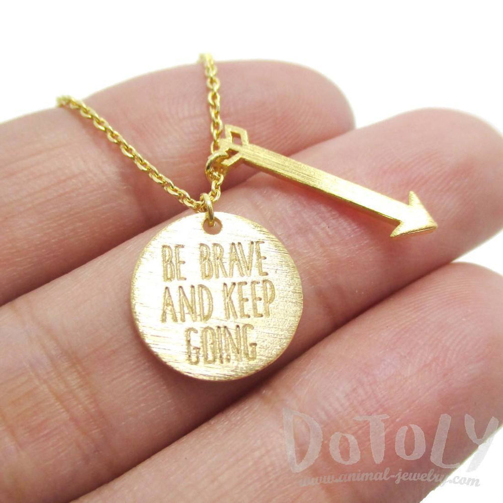 Be Brave and Keep Going Quote Engraved Arrow Charm Necklace in Gold | DOTOLY | DOTOLY