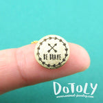 Be Brave Motivational Quote Round Pendant Necklace in Gold | DOTOLY