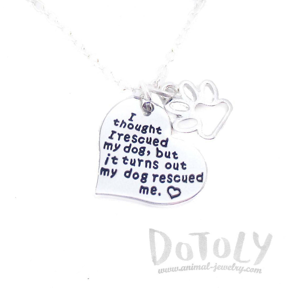 I Thought I Rescued my Dog but it Turns Out my Dog Rescued Me Heart Shaped Pendant Necklace | DOTOLY