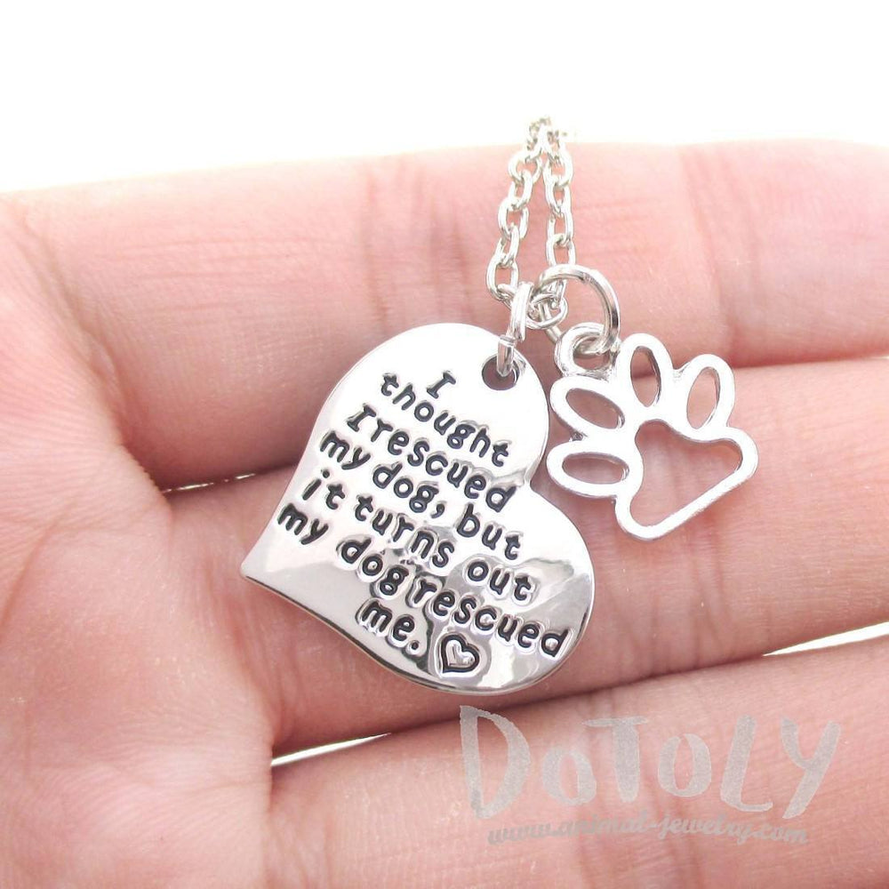 I Thought I Rescued my Dog but it Turns Out my Dog Rescued Me Heart Shaped Pendant Necklace | DOTOLY