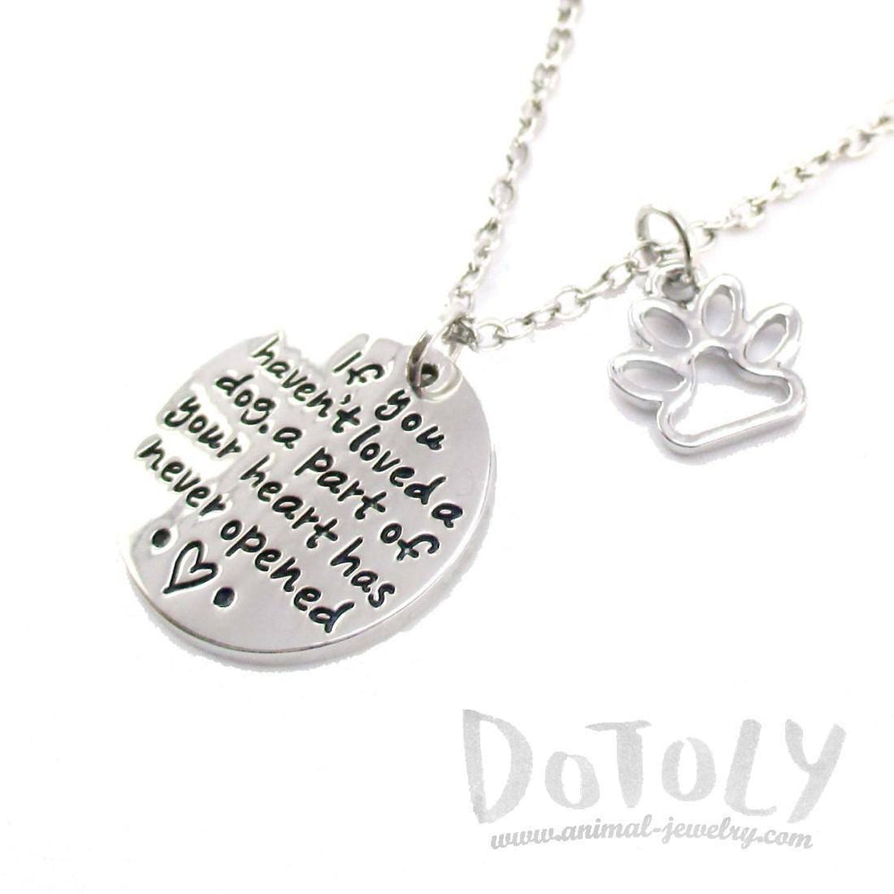 If you Haven't Loved a dog, a Part of Your Heart has Never Opened Quote Pendant Necklace | DOTOLY