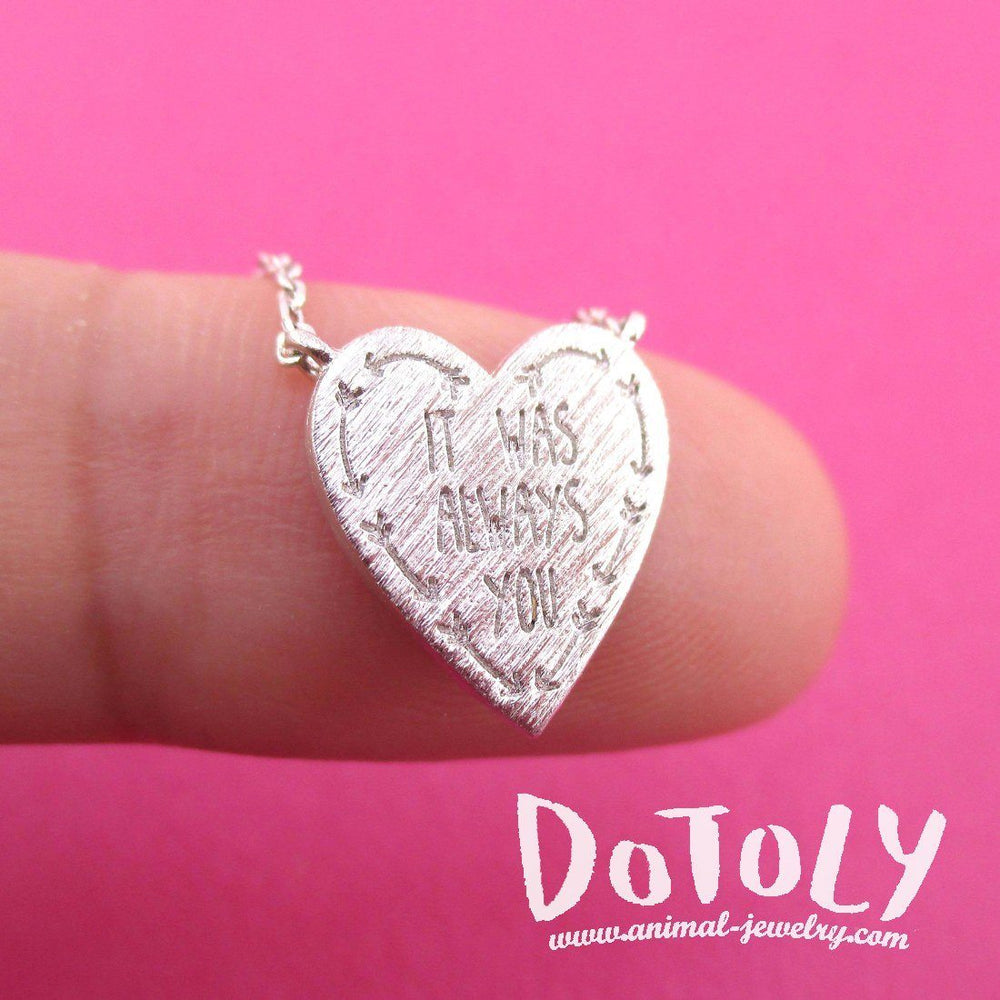 It Was Always You Love Quote Heart Shaped Pendant Necklace in Silver | DOTOLY