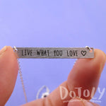 Live What You Love Motivational Life Quote Bar Pendant Necklace in Silver | DOTOLY | DOTOLY