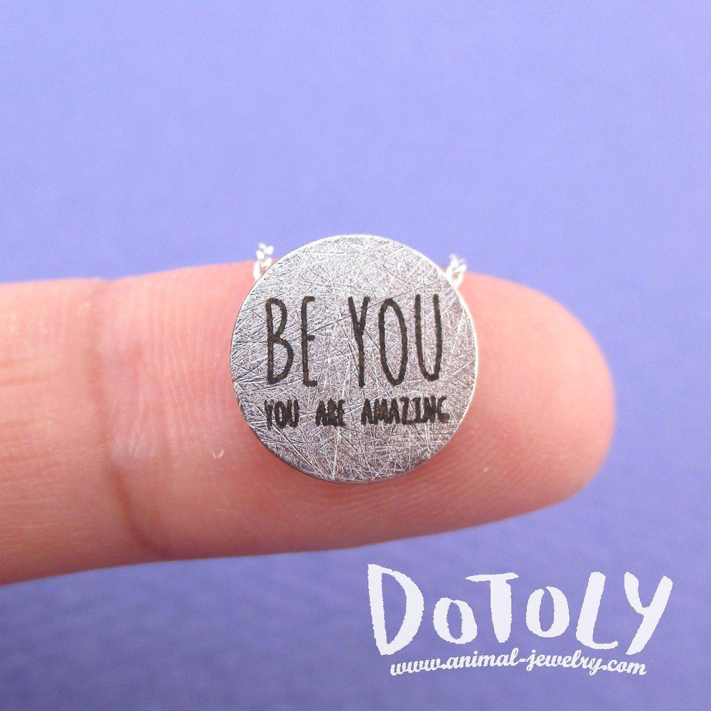 You are Amazing Be You Motivational Quote Pendant Necklace in Silver