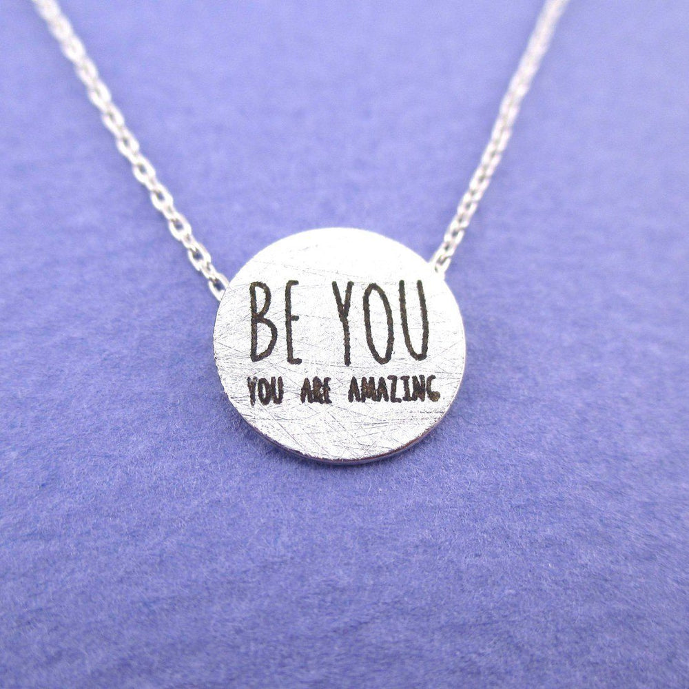 You are Amazing Be You Motivational Quote Pendant Necklace in Silver