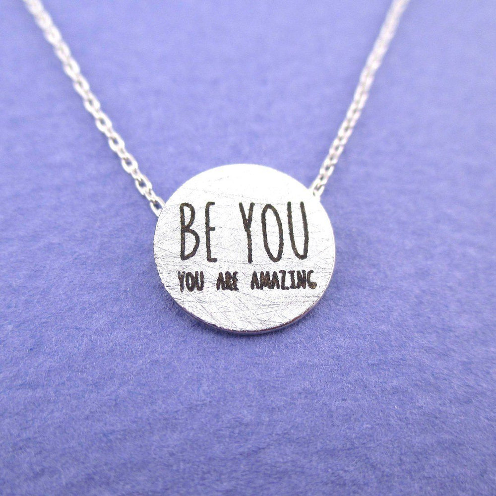 You are Amazing Be You Motivational Quote Pendant Necklace in Silver