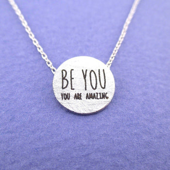 You are Amazing Be You Motivational Quote Pendant Necklace in Silver