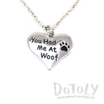 "You Had me at Woof" Heart Shaped Pendant Necklace | Gifts for Dog Lovers | DOTOLY